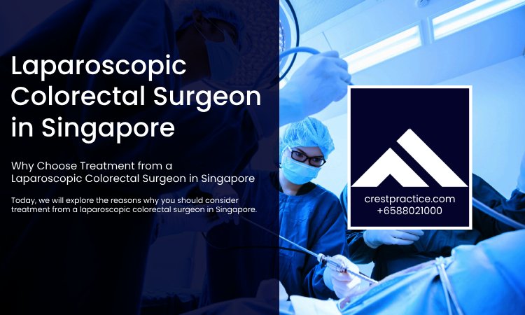 Laparoscopic colorectal surgeon Singapore